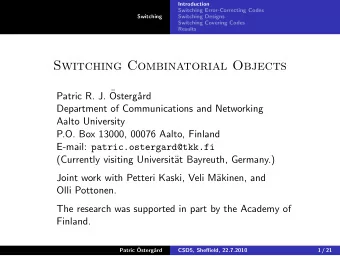 Switching Combinatorial Objects  Patric R. J.   Osterg  ard  Department of Communications and