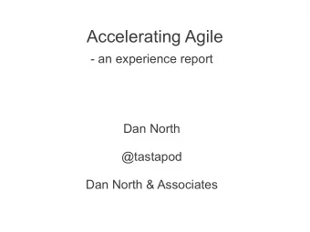 Accelerating Agile  - an experience report  Dan North  @tastapod  Dan North &amp; Associates  Once