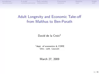 Adult Longevity and Economic Take-off  from Malthus to Ben-Porath David de la Croix 1 1 dept. of