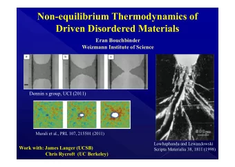 Non-equilibrium Thermodynamics of  Driven Disordered Materials  Eran Bouchbinder  Weizmann