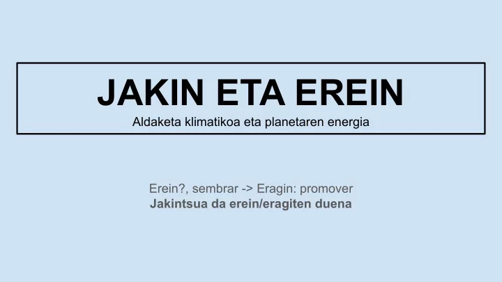 jakin eta erein