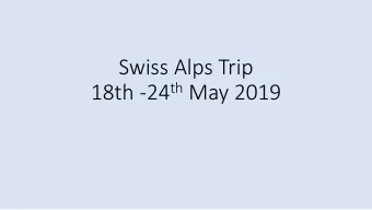 18th -24 th May 2019  Travel Depart Balfron High School 10:00 on Saturday 18 th May Arrive Les