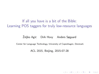 If all you have is a bit of the Bible:  Learning POS taggers for truly low-resource languages