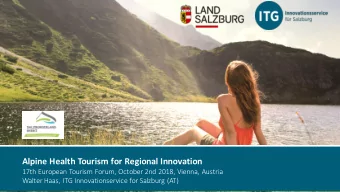 Alpine Health Tourism for Regional Innovation  17th European Tourism Forum, October 2nd 2018,