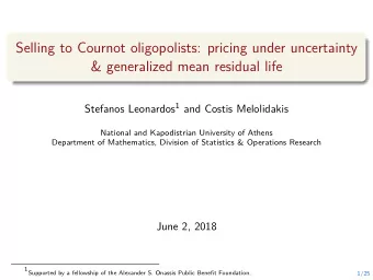 Selling to Cournot oligopolists: pricing under uncertainty  &amp; generalized mean residual life