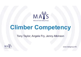 Climber Competency  Tony Taylor, Angela Fry, Jenny Atkinson  www.matsgroup.info  The Approach
