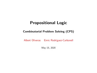 Propositional Logic  Combinatorial Problem Solving (CPS)  Albert Oliveras  Enric Rodr