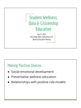 Student Wellness,  Data &amp; Citizenship  Education  July 17, 2017  Park Ridge-Niles School