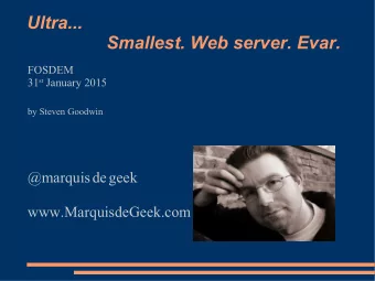 Ultra...  Smallest. Web server. Evar.  FOSDEM 31 st January 2015  by Steven Goodwin @marquis de