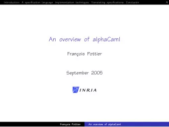 An overview of alphaCaml  Franc  ois Pottier  September 2005  Franc  ois Pottier  An overview