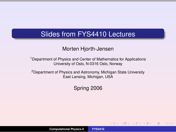 slides from fys4410 lectures