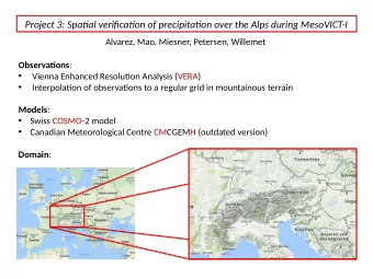 Project 3: Spatjal verifjcatjon of precipitatjon over the Alps during MesoVICT-I  Alvarez, Mao,