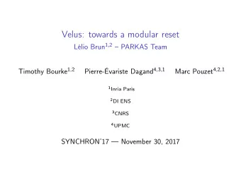 Velus: towards a modular reset Llio Brun 1 , 2  PARKAS Team Timothy Bourke 1,2