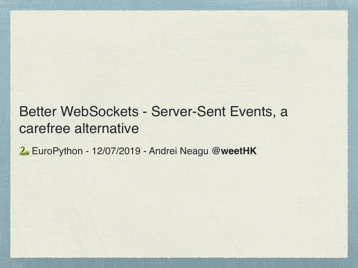 better websockets server sent events a carefree
