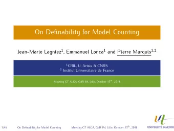 On Definability for Model Counting Jean-Marie Lagniez 1 , Emmanuel Lonca 1 and Pierre Marquis 1 , 2