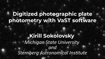 Digitized photographic plate  photometry with VaST software Kirill Sokolovsky  Michigan State