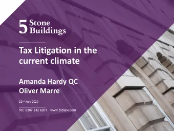 Tax Litigation in the  current climate  Amanda Hardy QC  Oliver Marre 22 nd May 2020  Tel: 0207 242