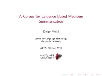 A Corpus for Evidence Based Medicine  Summarisation  Diego Moll  a  Centre for Language