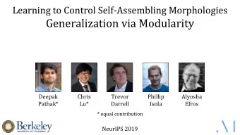 Generalization via Modularity  Deepak  Chris  Trevor  Phillip  Alyosha  Pathak*  Lu*  Darrell
