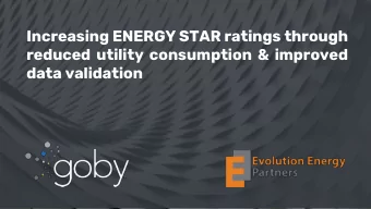 Increasing ENERGY STAR ratings through  reduced utility consumption &amp; improved  data validation