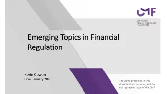 Emerging Topics in Financial  Regulation  Kevin Cowan  Lima, January 2020  The views presented in