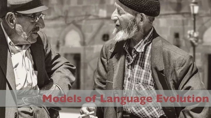 models of language evolution