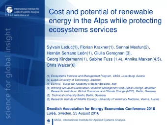 energy in the Alps while protecting  ecosystems services  Sylvain Leduc(1), Florian Kraxner(1),