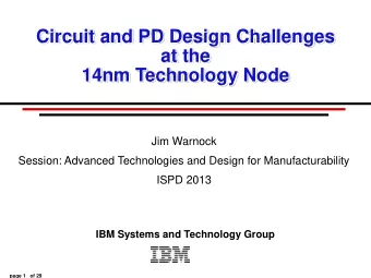 14nm Technology Node  Jim Warnock  Session: Advanced Technologies and Design for Manufacturability