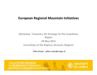 European Regional Mountain Initiatives Workshop  Towards a EU Strategy for the Carpathian