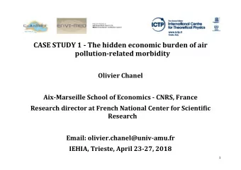CASE STUDY 1 - The hidden economic burden of air  pollution-related morbidity  Olivier Chanel