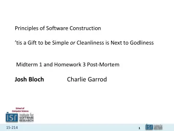 Josh Bloch  Charlie Garrod  School of  Computer Science  15-214  1  Administrivia  Homework 4a