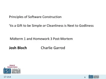 Josh Bloch  Charlie Garrod  School of  Computer Science  17-214  1  Administrivia  Homework 4a