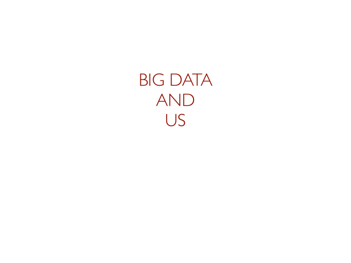 big data and us