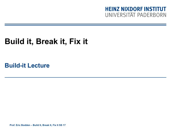build it break it fix it