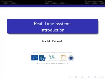 Real Time Systems  Introduction  Radek Pel  anek  Introduction  Examples  Overview of the Course