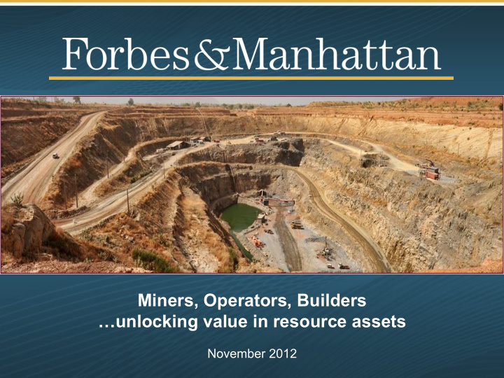 miners operators builders unlocking value in resource