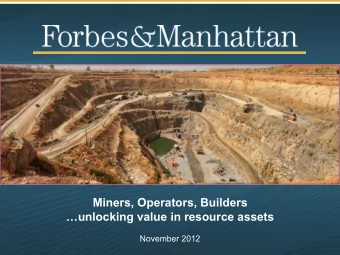 Miners, Operators, Builders  unlocking value in resource assets  November 2012  A Unique and