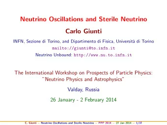 Neutrino Oscillations and Sterile Neutrino  Carlo Giunti  INFN, Sezione di Torino, and Dipartimento
