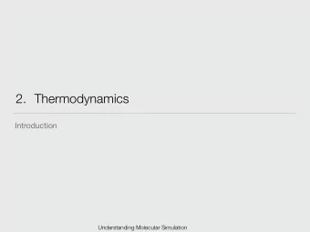 2. Thermodynamics  Introduction  Understanding Molecular Simulation  Molecular Simulations