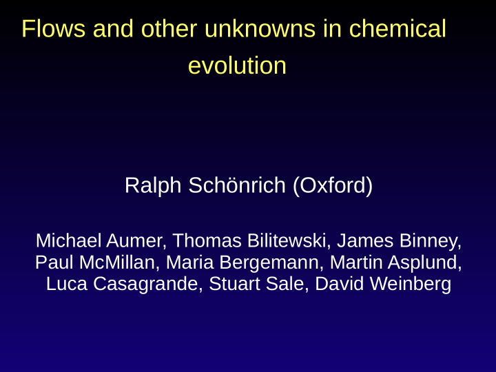 flows and other unknowns in chemical evolution