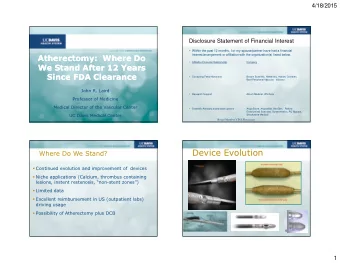 Device Evolution  Where Do We Stand?  Continued evolution and improvement of  devices  Niche