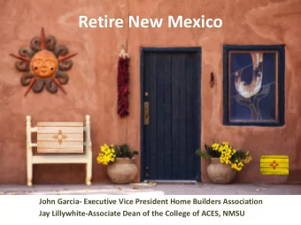 Retire New Mexico  John Garcia- Executive Vice President Home Builders Association  Jay