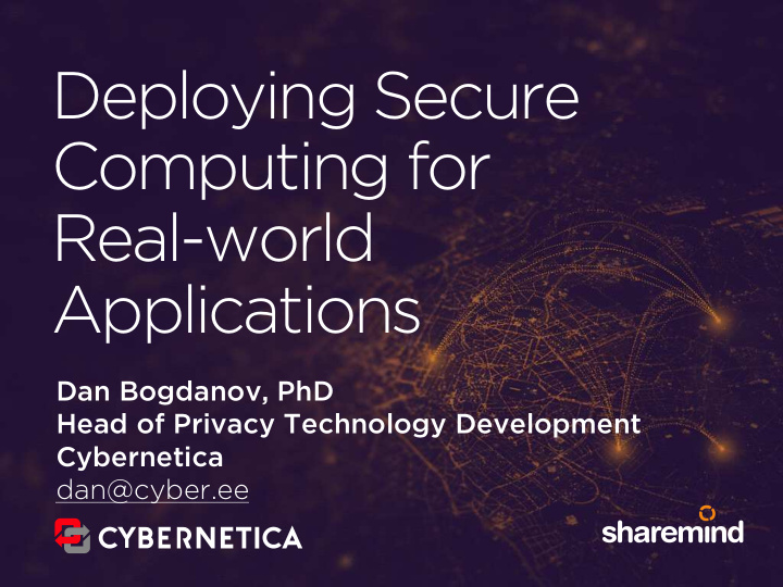 deploying secure computing for real world applications