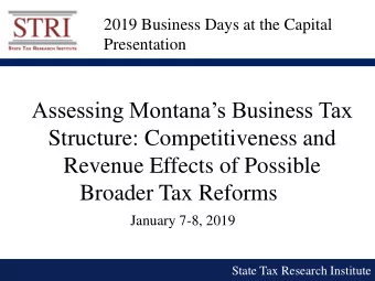 Assessing Montanas Business Tax  Structure: Competitiveness and  Revenue Effects of Possible