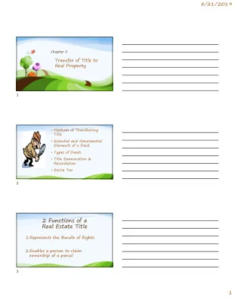 2 Functions of a  Real Estate Title  1.Represents the Bundle of Rights  2.Enables a person to claim