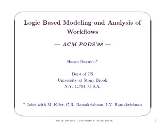 '  $  Logic  Based  Mo  deling  and  Analysis  of  W  orko  ws  A  CM  PODS'98  |  |  Hasan  Da