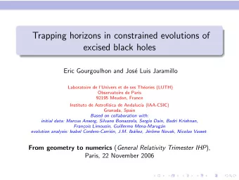 Trapping horizons in constrained evolutions of  excised black holes  Eric Gourgoulhon and Jos  e
