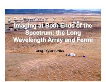 Greg Taylor (UNM)  The LWA Instrument   10-88 MHz Aperture Synthesis Telescope   4 beams x 2
