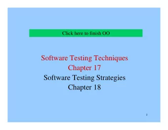 Software Testing Techniques  Chapter 17  Software Testing Strategies  Chapter 18  1  Software