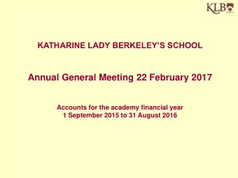 Annual General Meeting 22 February 2017  Accounts for the academy financial year  1 September 2015